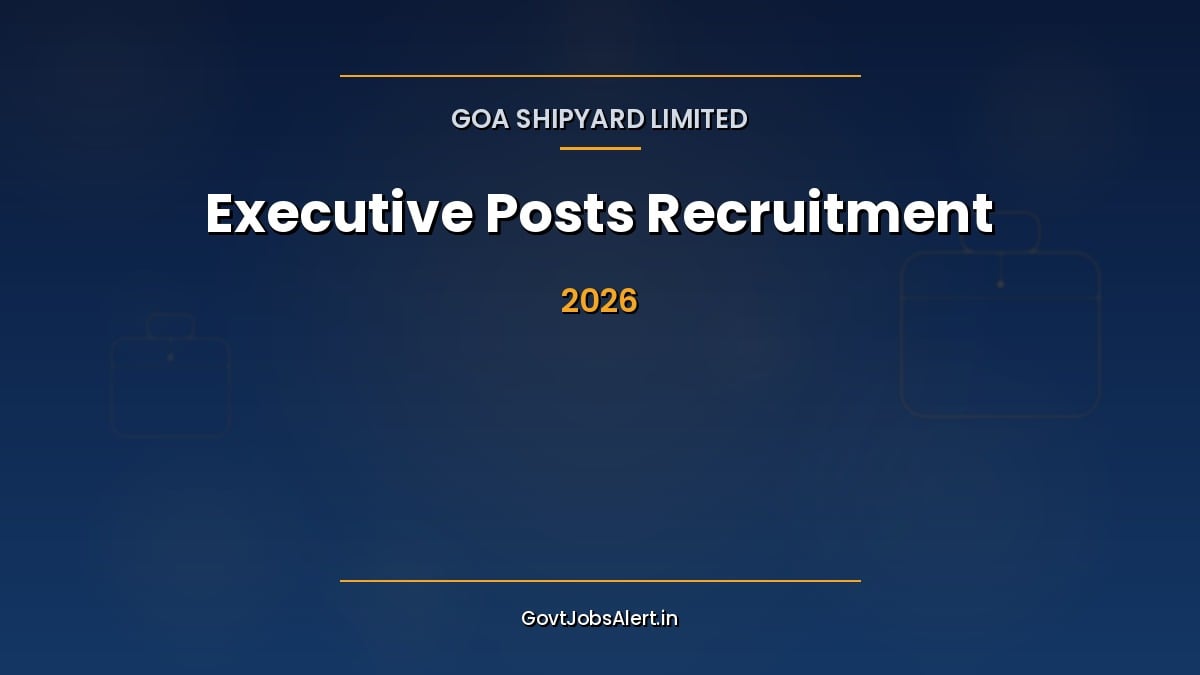 Goa Shipyard Limited recruitment 2026 featured image for executive posts under Advt 06/2026