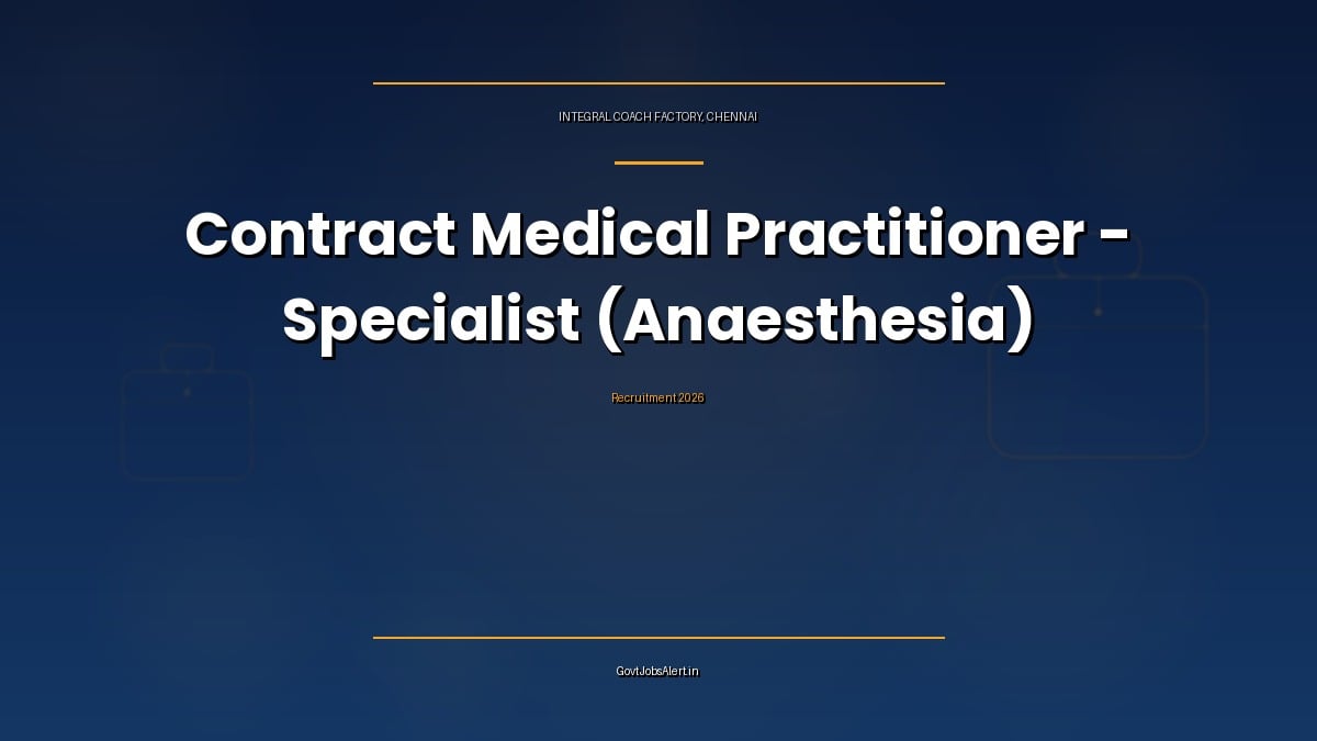 ICF Chennai Contract Medical Practitioner Recruitment 2026 walk-in for Specialist Anaesthesia doctor post at Railway Hospital Chennai
