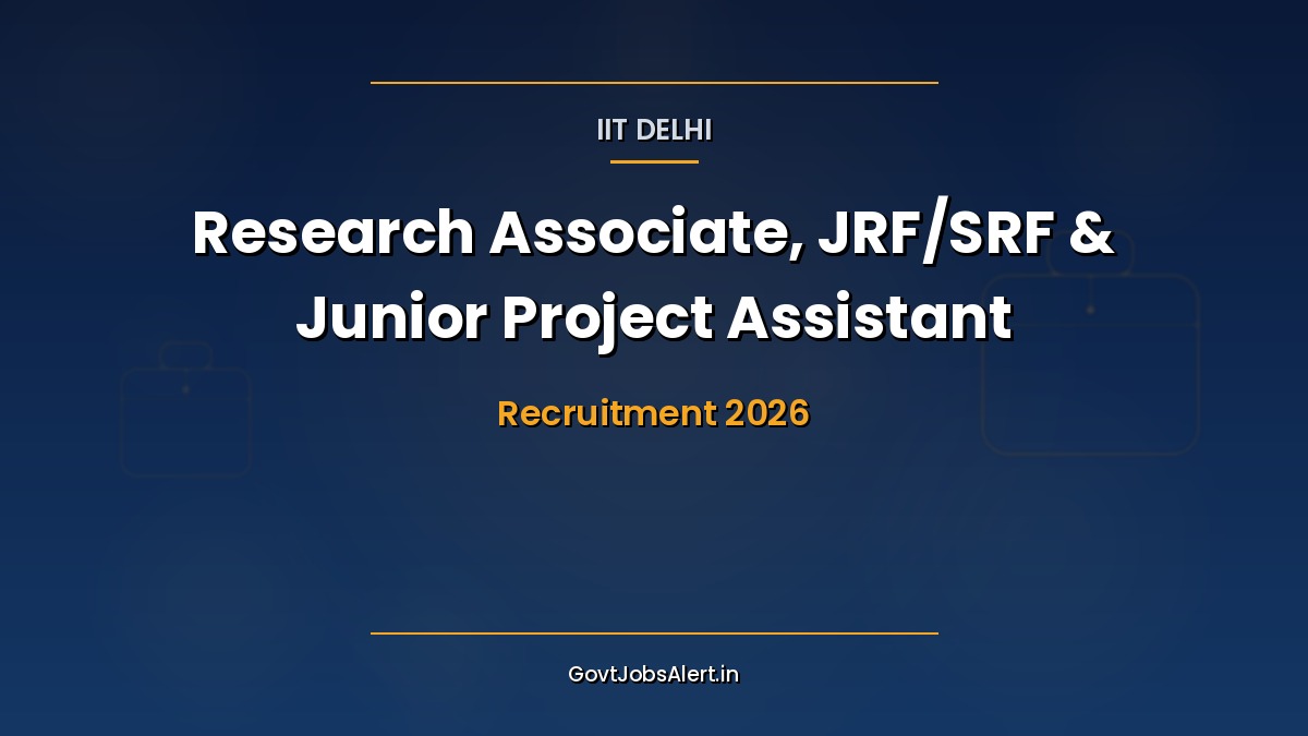 IIT Delhi project recruitment 2026 for Research Associate, JRF/SRF and Junior Project Assistant posts