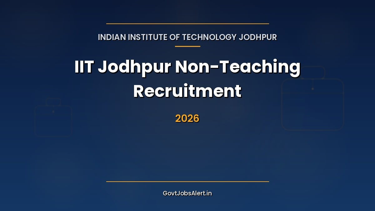 IIT Jodhpur Non-Teaching Recruitment 2026 notification for 20 Senior Assistant, Junior Superintendent, Assistant Registrar and other posts