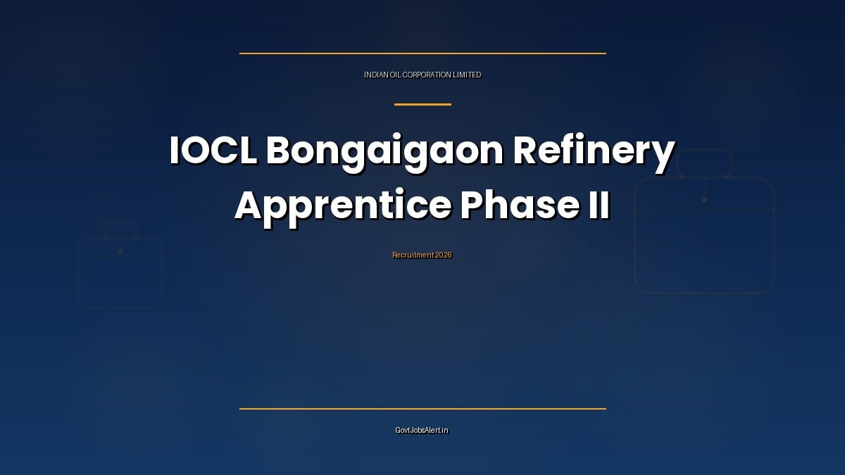 IOCL Bongaigaon Refinery Apprentice Recruitment 2026 Phase II notification for 58 Attendant Operator, Boiler and Instrumentation apprentice seats in Assam