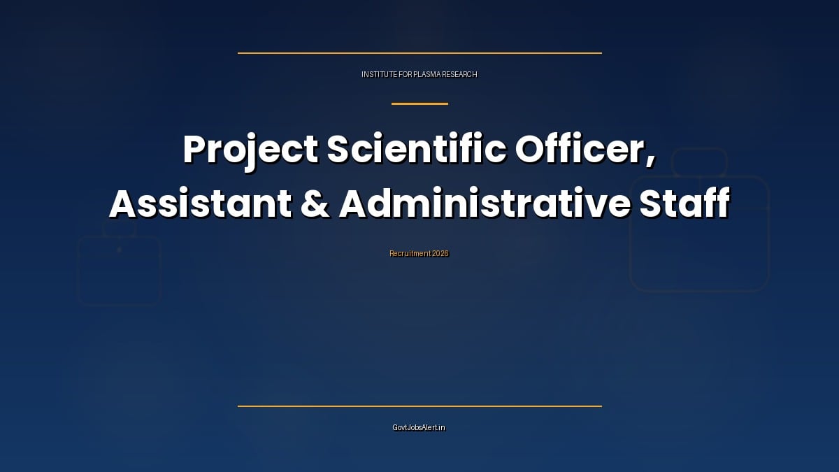 IPR Recruitment 2026 Advt 08/2026 notice for Project Scientific Officer, Project Scientific Assistant and Project Administrative Staff posts