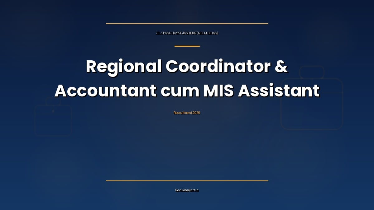 Zila Panchayat Jashpur Recruitment 2026 for Regional Coordinator and Accountant cum MIS Assistant posts under NRLM Bihan