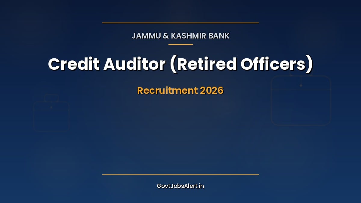 J&K Bank Credit Auditor Recruitment 2026 for retired Scale III and above officers of J&K Bank and PSU banks