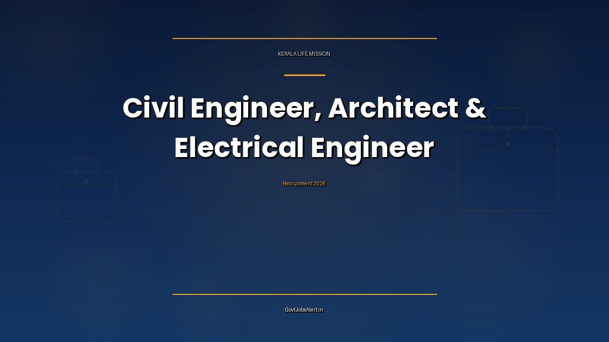 Kerala LIFE Mission Recruitment 2026 notice for Civil Engineer, Architect and Electrical Engineer contract posts