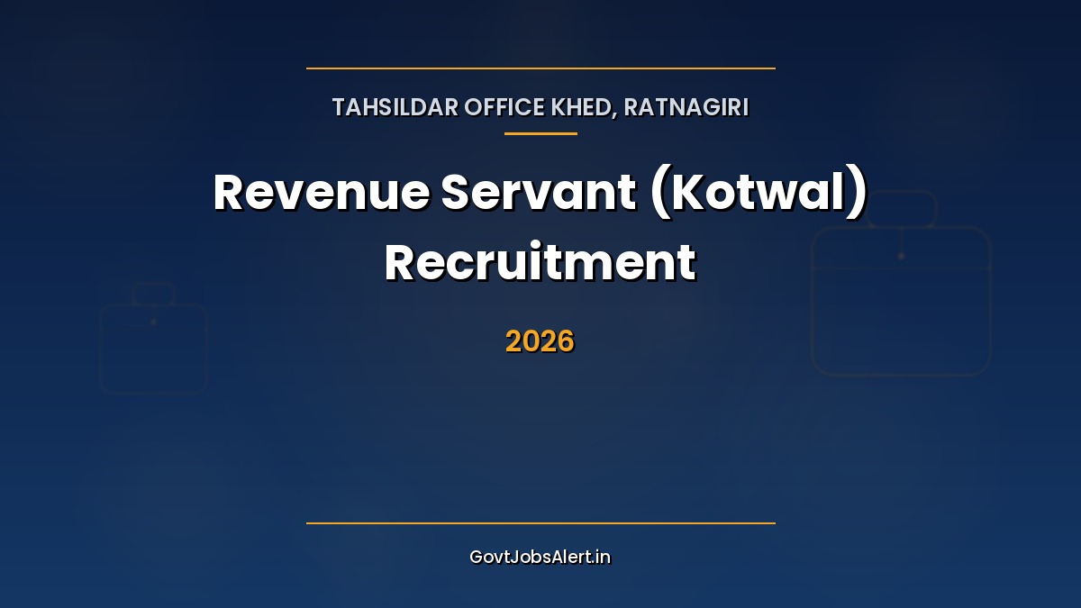 Khed Revenue Servant Kotwal Recruitment 2026 notice for 5 Mahsul Sevak posts in Khed taluka, Ratnagiri district, Maharashtra