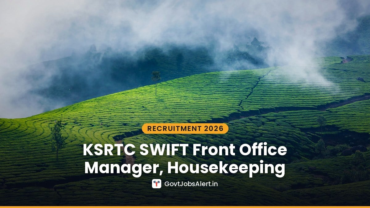 Misty tea plantation hills in Kerala – KSRTC SWIFT Recruitment 2026 for Front Office Manager, Housekeeping and Security Staff