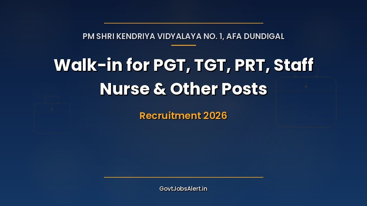 KV No.1 AFA Dundigal Walk-in 2026 for PGT, TGT, PRT, Staff Nurse and other posts, interview 13 October in Hyderabad