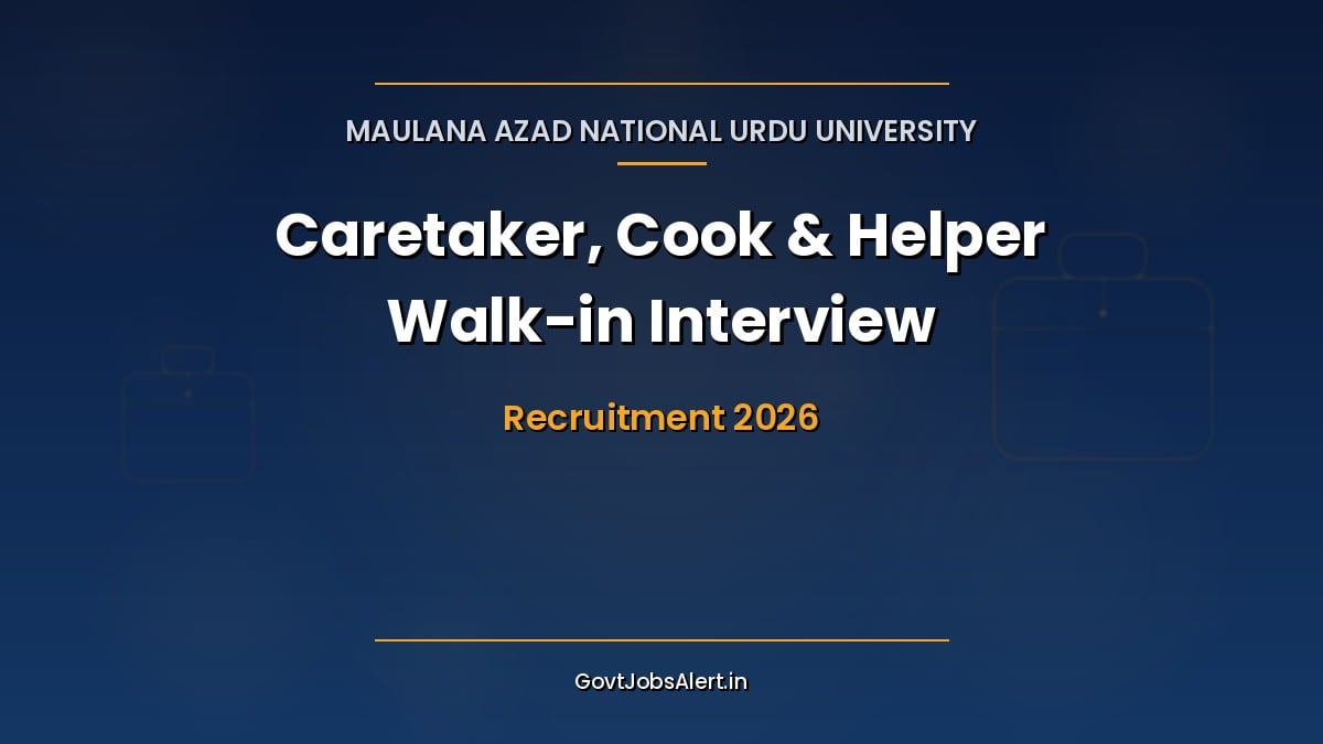 MANUU Recruitment 2026 walk-in interview for 13 Caretaker (Female), Cook and Helper posts at Gachibowli campus, Hyderabad
