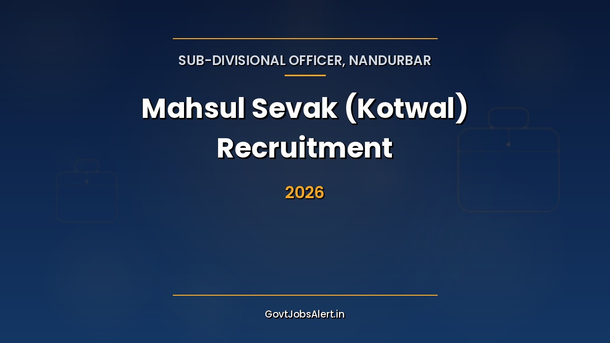 Nandurbar Kotwal Revenue Servant Recruitment 2026 for Mahsul Sevak posts in Nandurbar and Navapur talukas