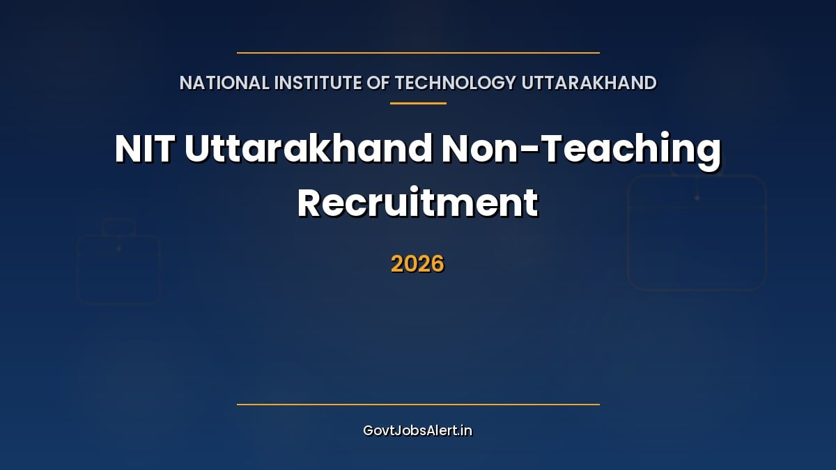 NIT Uttarakhand Non-Teaching Recruitment 2026 notification for 21 Technician, Technical Assistant, Junior Assistant and Superintendent posts
