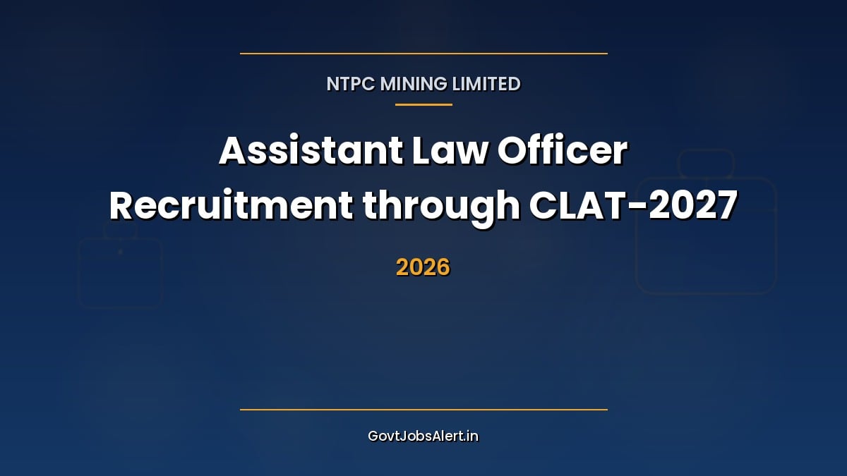 NTPC Mining Limited Assistant Law Officer Recruitment 2026 through CLAT-2027 short notice NML/02/2026 for law graduates at E0 level