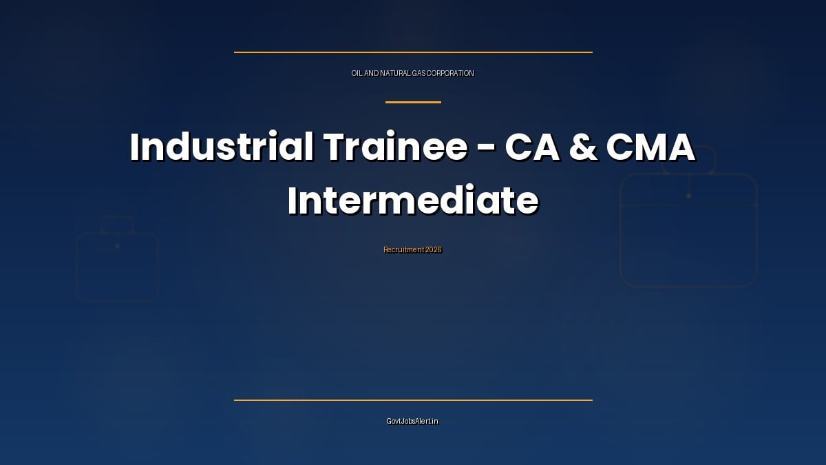 ONGC Industrial Trainee Recruitment 2026 notice for CA and CMA Intermediate pass-outs