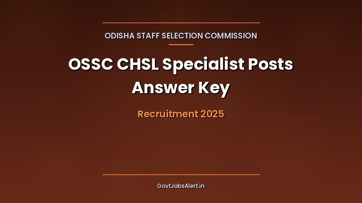 OSSC CHSL Specialist Posts 2025 answer key out for the 25 September 2026 prelims, with objections open till 4 October 2026