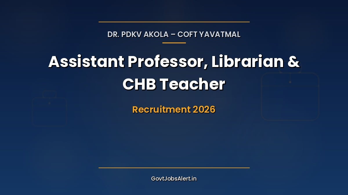 PDKV Assistant Professor Recruitment 2026 notice for 12 Assistant Professor, Assistant Librarian and Clock Hour Basis Teacher posts at CoFT Yavatmal