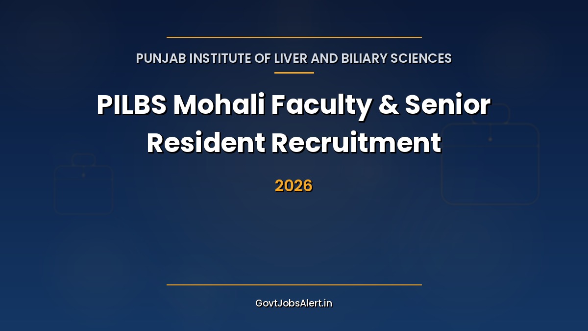 PILBS Mohali Recruitment 2026 for Professor, Associate Professor, Assistant Professor and Senior Resident posts at SAS Nagar, Punjab