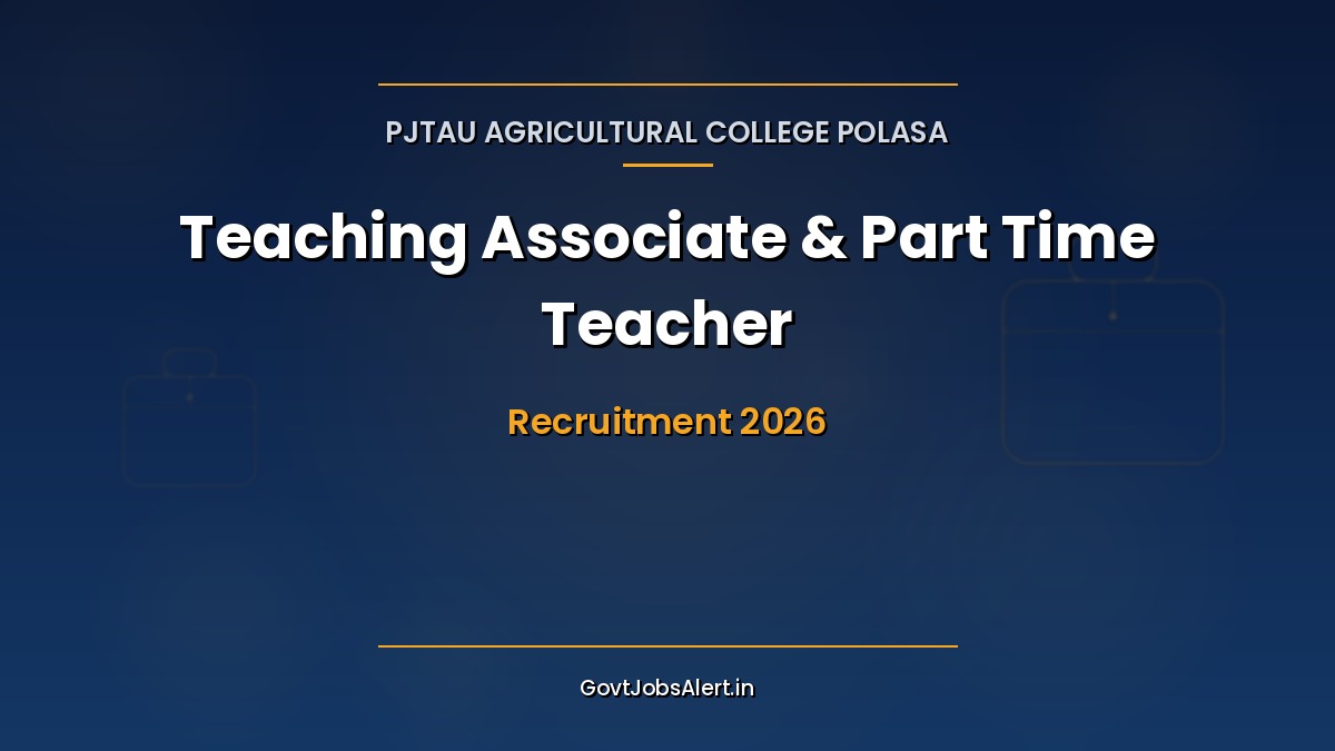 PJTAU Agricultural College Polasa Teaching Associate and Part Time Teacher recruitment 2026 walk-in interview for 5 posts in Telangana