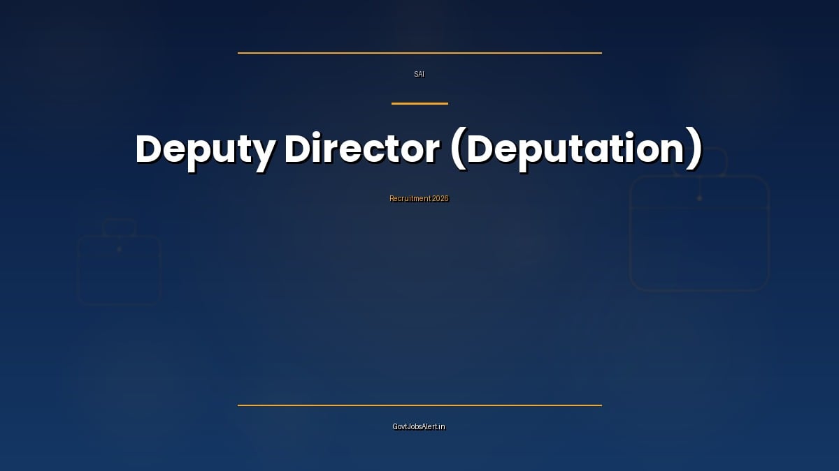SAI Recruitment 2026 notification for 11 Deputy Director posts on deputation, Pay Level-11