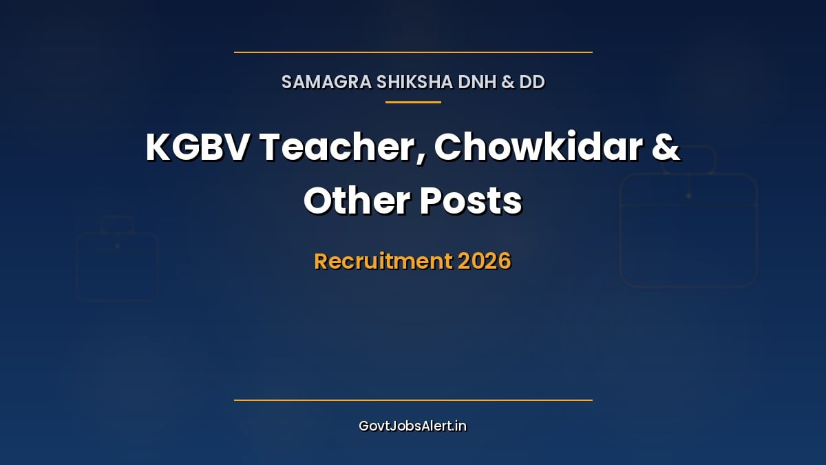Samagra Shiksha DNH & DD Recruitment 2026 walk-in for KGBV Full Time Teacher, Part Time Teacher, Chowkidar and other posts