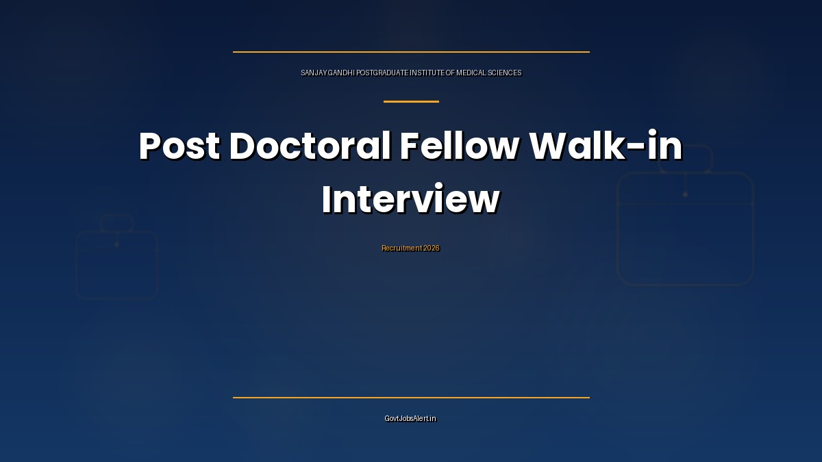 SGPGIMS Lucknow Post Doctoral Fellow Recruitment 2026 walk-in interview on 30 October for 10 seats in four departments