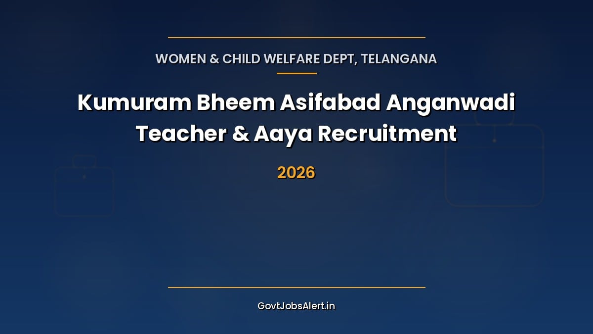 Telangana Anganwadi Recruitment 2026 for 433 Anganwadi Teacher and Aaya posts in Kumuram Bheem Asifabad district for local women