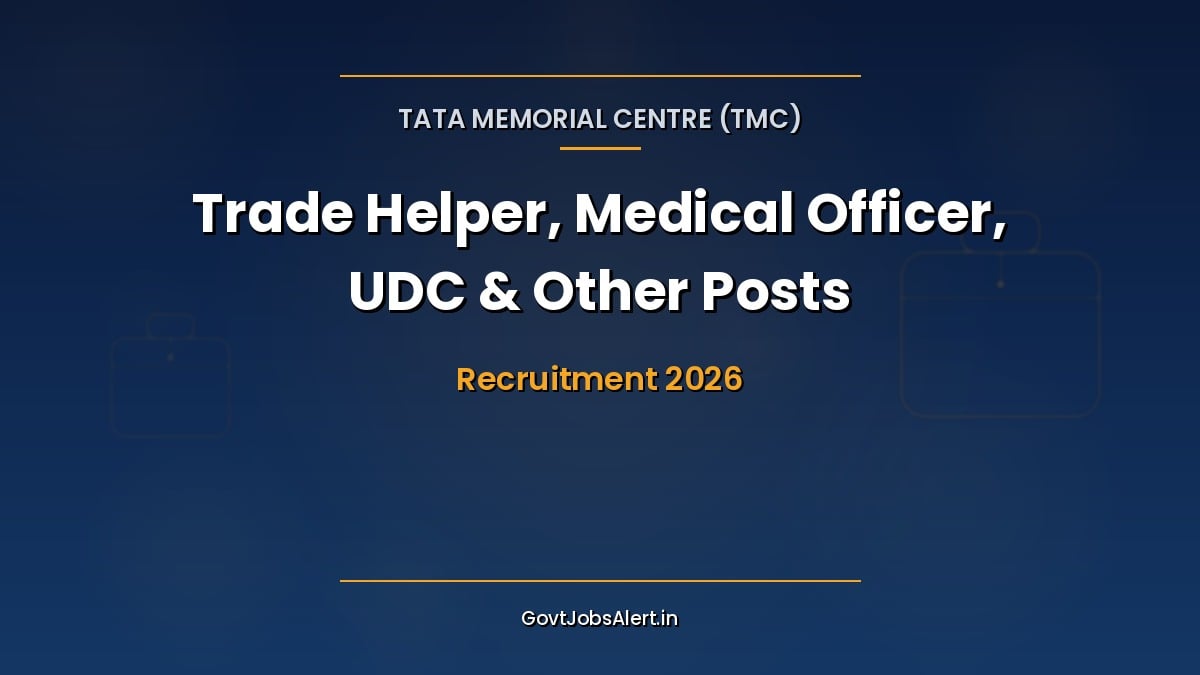 TMC Recruitment 2026 notification for 70 Trade Helper, Medical Officer, UDC and other posts at Tata Memorial Centre hospitals