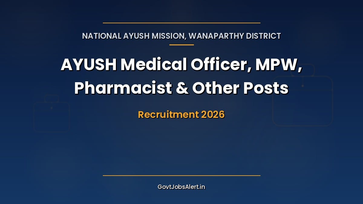 Wanaparthy District AYUSH Recruitment 2026 notification for AYUSH Medical Officer, Multi Purpose Worker, Pharmacist and other posts in Telangana