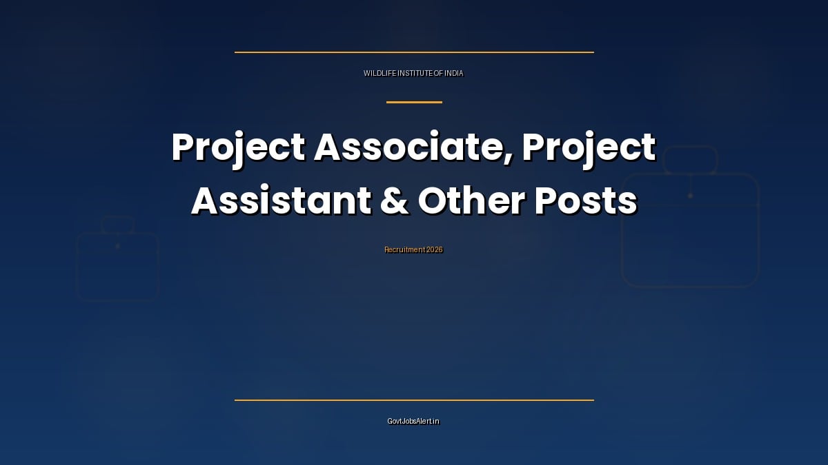 WII Recruitment 2026 notification for 19 Project Associate, Project Assistant and other posts at Wildlife Institute of India